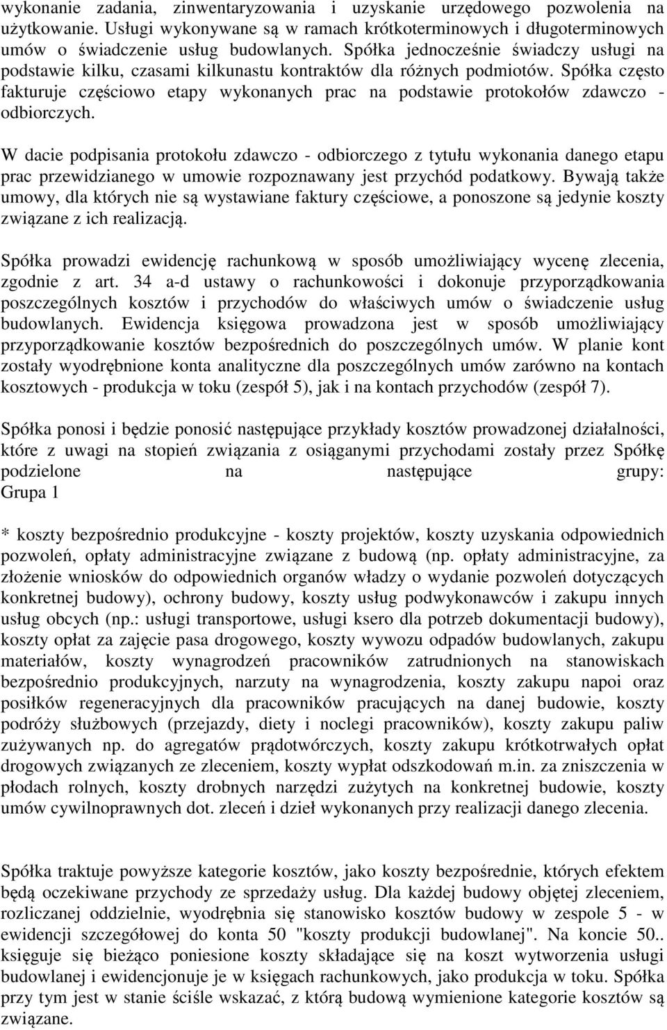 Spółka często fakturuje częściowo etapy wykonanych prac na podstawie protokołów zdawczo - odbiorczych.