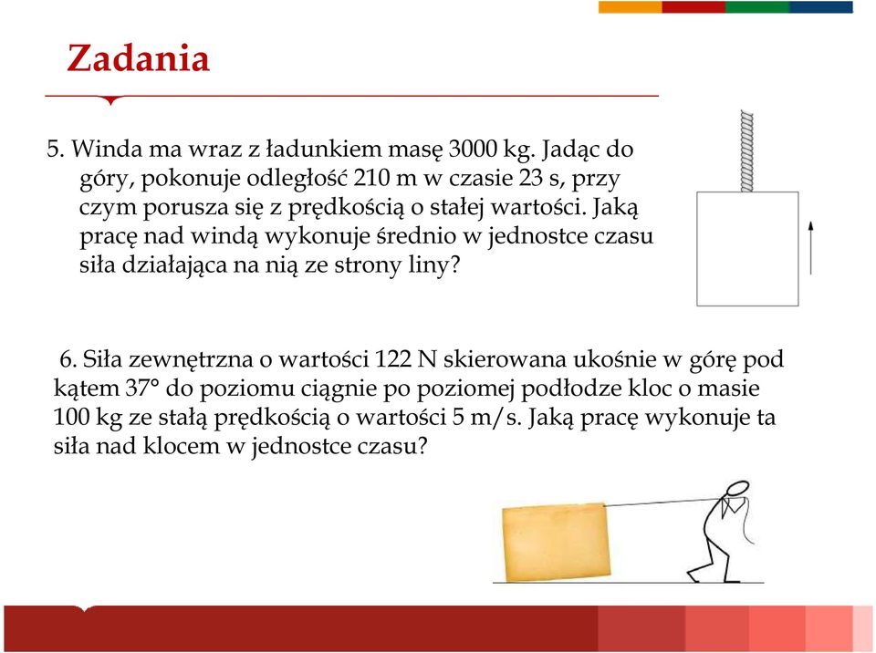 Jaką pracę nad windą wykonuje średnio w jednostce czasu siła działająca na nią ze strony liny? 6.