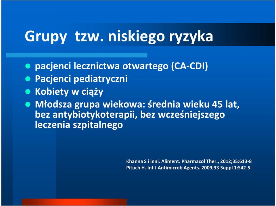 Kobiety w ciąży Młodsza grupa wiekowa: średnia wieku 45 lat, bez