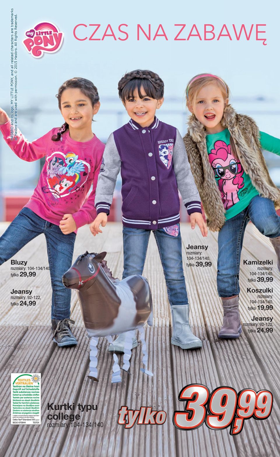 CZAS NA ZABAWĘ Bluzy rozmiary: 104-134/140, tylko 29,99 rozmiary: 92-122, tylko 24,99 rozmiary: