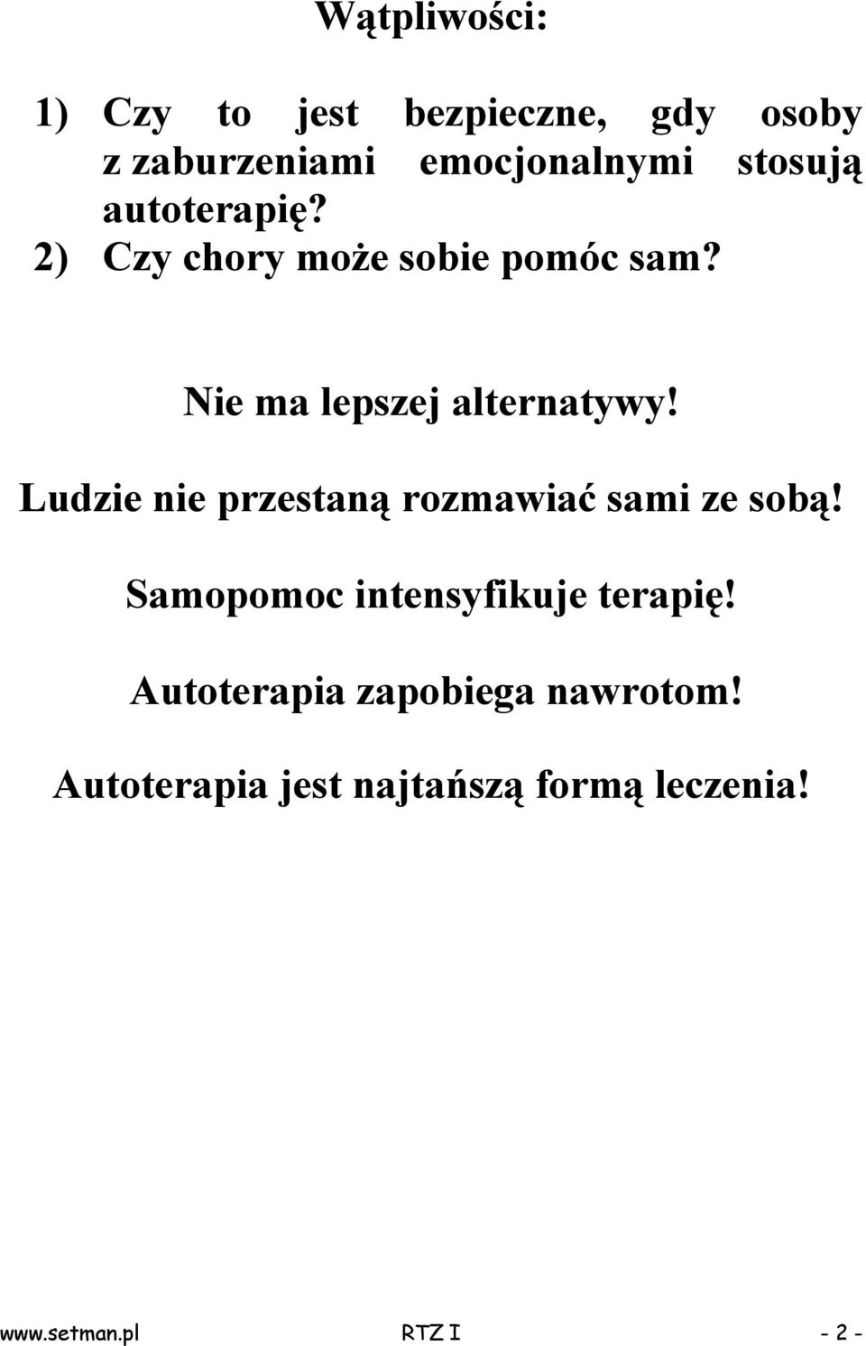 Ludzie nie przestaną rozmawiać sami ze sobą! Samopomoc intensyfikuje terapię!