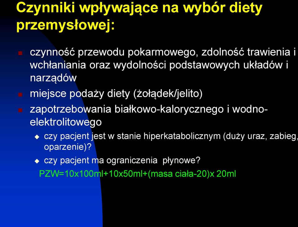 zapotrzebowania białkowo-kalorycznego i wodnoelektrolitowego czy pacjent jest w stanie