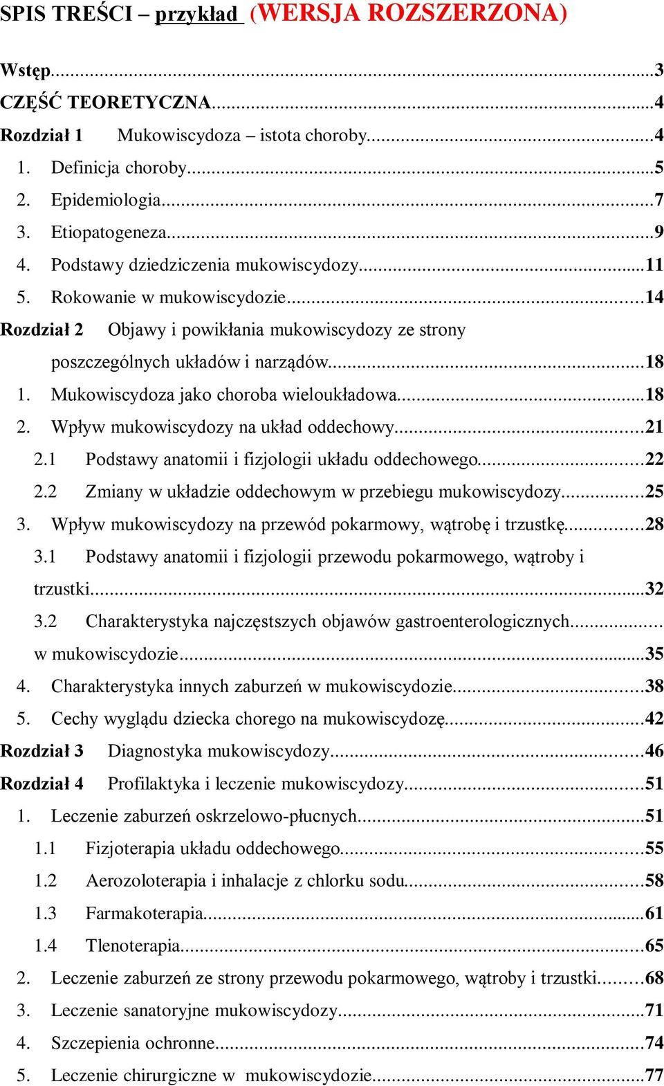 Mukowiscydoza jako choroba wieloukładowa...18 2. Wpływ mukowiscydozy na układ oddechowy...21 2.1 Podstawy anatomii i fizjologii układu oddechowego...22 2.