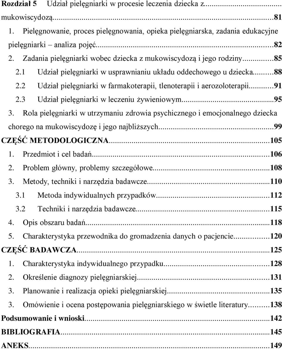 2 Udział pielęgniarki w farmakoterapii, tlenoterapii i aerozoloterapii...91 2.3 Udział pielęgniarki w leczeniu żywieniowym...95 3.