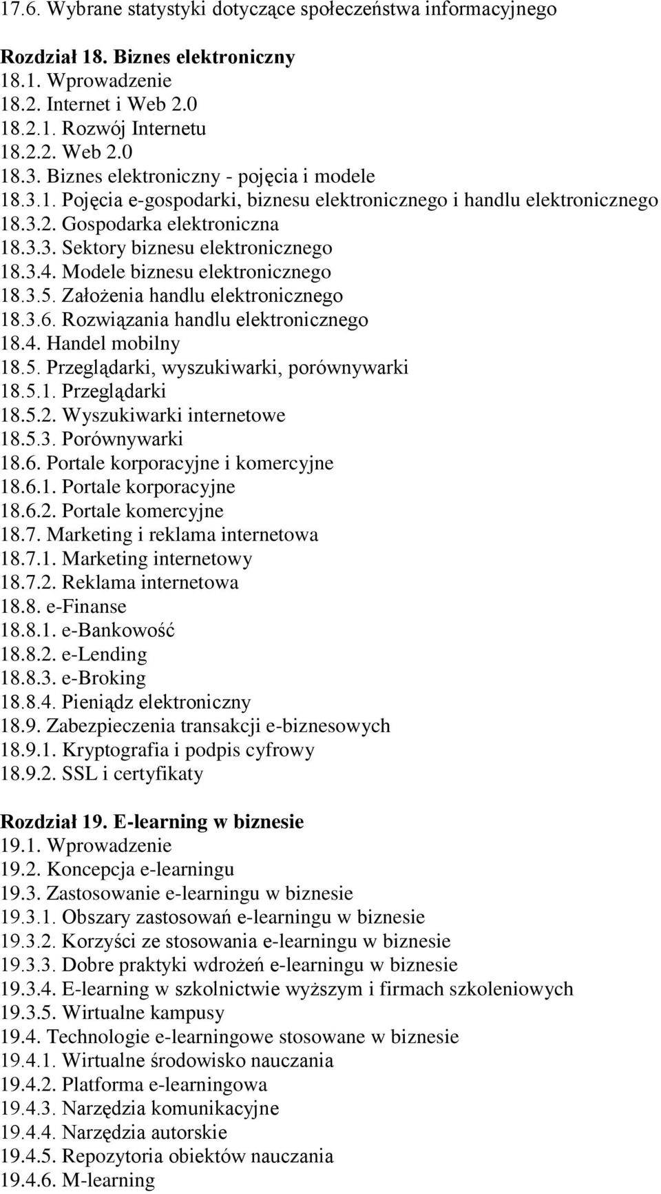 Modele biznesu elektronicznego 18.3.5. Założenia handlu elektronicznego 18.3.6. Rozwiązania handlu elektronicznego 18.4. Handel mobilny 18.5. Przeglądarki, wyszukiwarki, porównywarki 18.5.1. Przeglądarki 18.