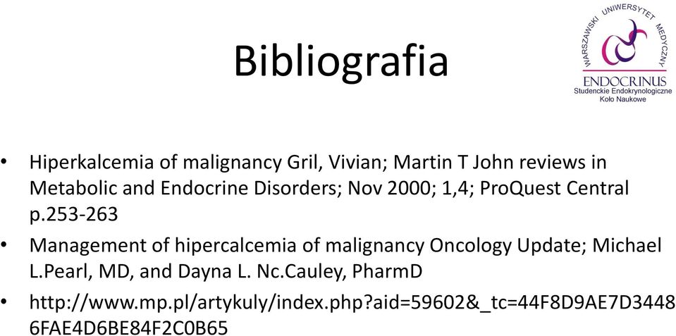 253-263 Management of hipercalcemia of malignancy Oncology Update; Michael L.