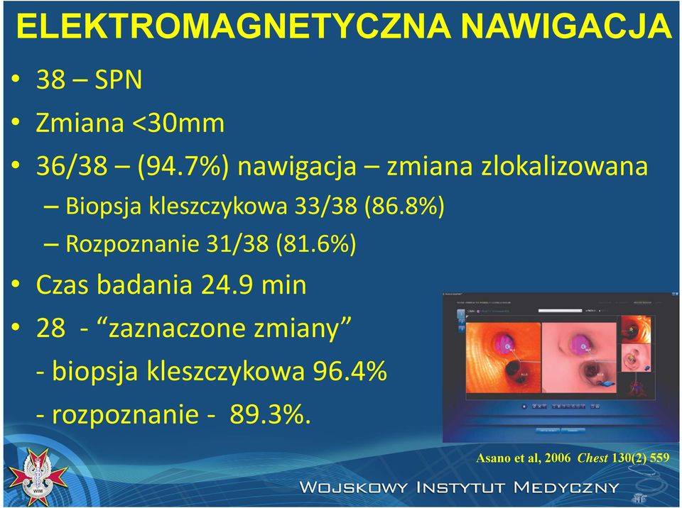8%) Rozpoznanie 31/38 (81.6%) Czas badania 24.