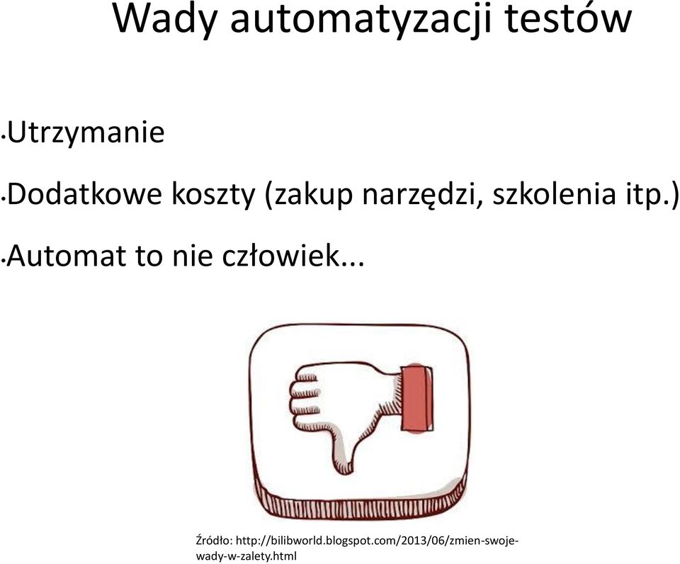 ) Automat to nie człowiek.