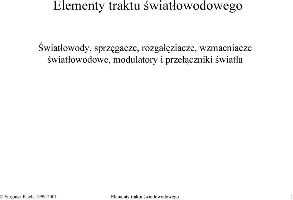 światłowodowe, modulatory i przełączniki