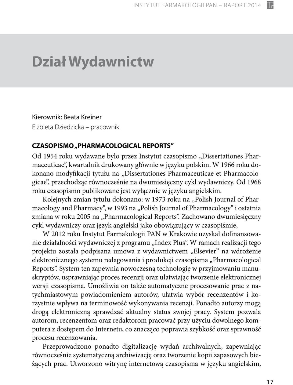 Od 1968 roku czasopismo publikowane jest wyłącznie w języku angielskim.