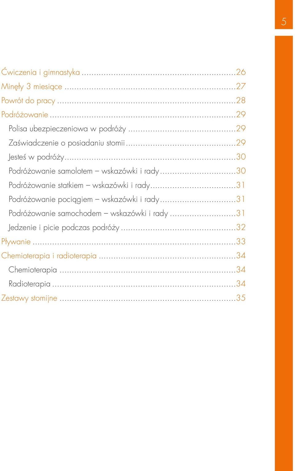 .. 30 Podróżowanie statkiem wskazówki i rady... 31 Podróżowanie pociągiem wskazówki i rady.