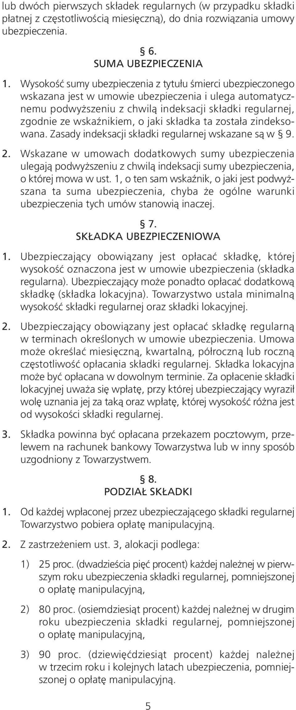 jaki składka ta została zindeksowana. Zasady indeksacji składki regularnej wskazane są w 9. 2.