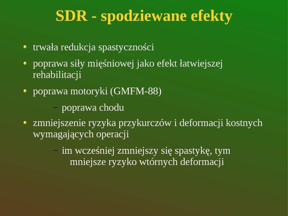 poprawa chodu zmniejszenie ryzyka przykurczów i deformacji kostnych
