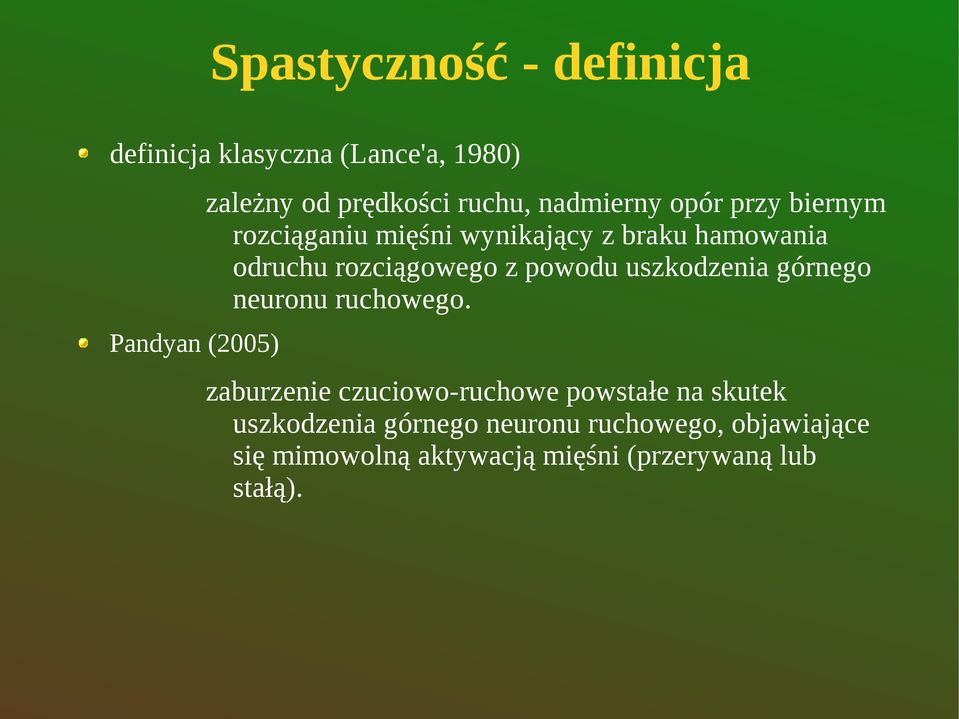 rozciągowego z powodu uszkodzenia górnego neuronu ruchowego.