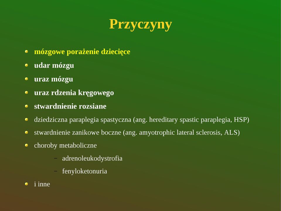 hereditary spastic paraplegia, HSP) stwardnienie zanikowe boczne (ang.