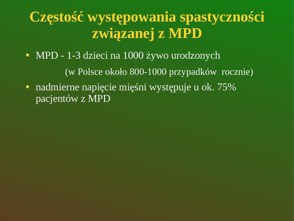 Polsce około 800-1000 przypadków rocznie)
