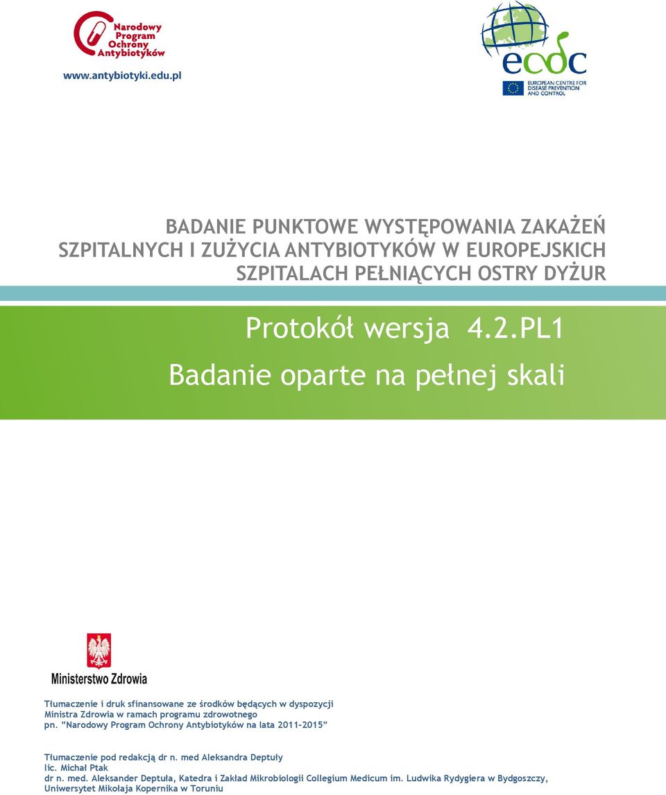 zdrowotnego pn. Narodowy Program Ochrony Antybiotyków na lata 2011-2015 Tłumaczenie pod redakcją dr n. med Aleksandra Deptuły lic.