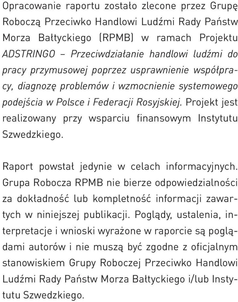 Projekt jest realizowany przy wsparciu finansowym Instytutu Szwedzkiego. Raport powstał jedynie w celach informacyjnych.