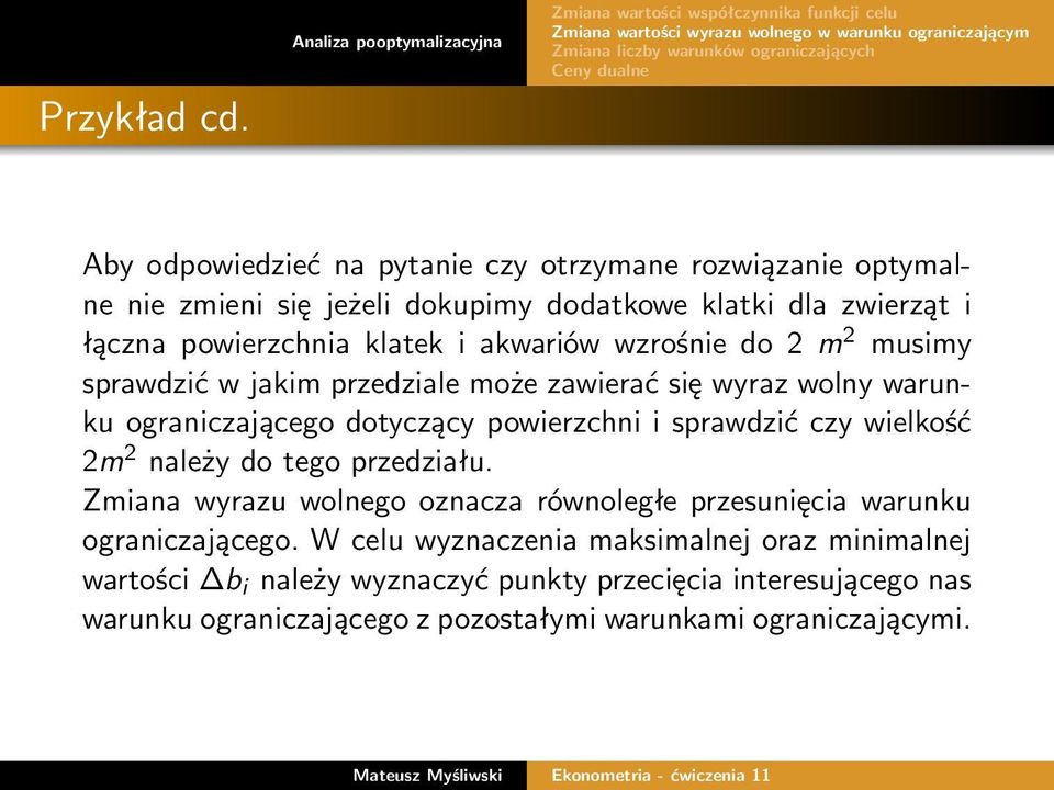 powierzchnia klatek i akwariów wzrośnie do 2 m 2 musimy sprawdzić w jakim przedziale może zawierać się wyraz wolny warunku ograniczającego dotyczący powierzchni