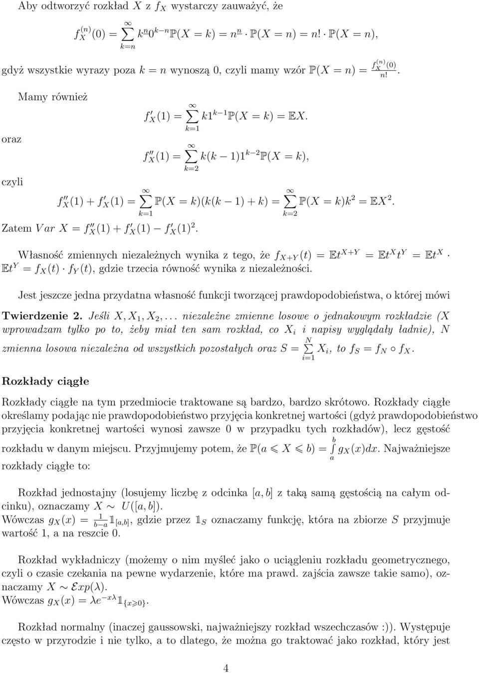 f X(1) = Zatem V ar X = f X(1) + f X(1) f X(1). k(k 1)1 k P(X = k), k= P(X = k)(k(k 1) + k) = P(X = k)k = EX.