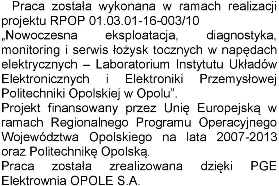 Laboratorium Instytutu Układów Elektronicznych i Elektroniki Przemysłowej Politechniki Opolskiej w Opolu.