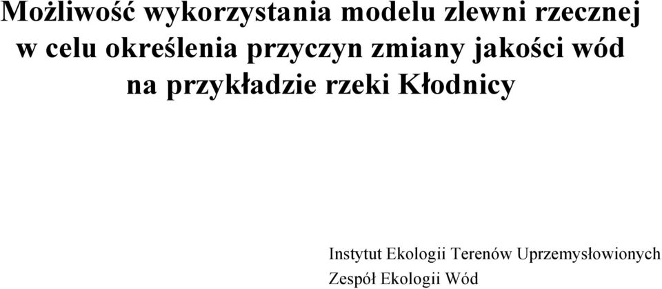 na przykładzie rzeki Kłodnicy Instytut