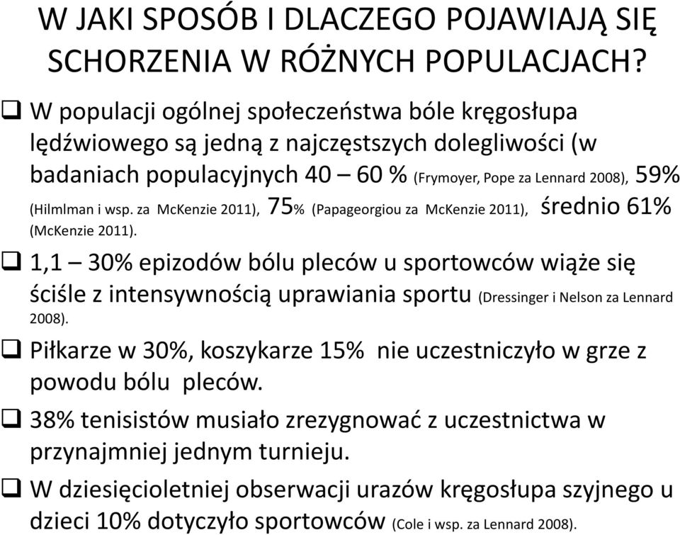 za McKenzie 2011), 75% (Papageorgiou za McKenzie 2011), średnio 61% (McKenzie 2011).