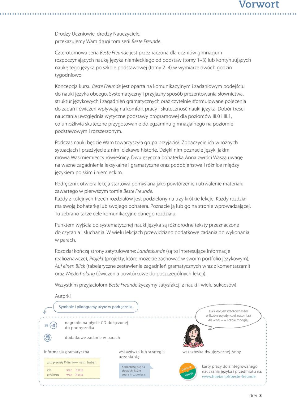 (tomy 2 4) w wymiarze dwóch godzin tygodniowo. Koncepcja kursu Beste Freunde jest opa rta na komunikacyjnym i zadaniowym podejściu do nauki języka ocego.