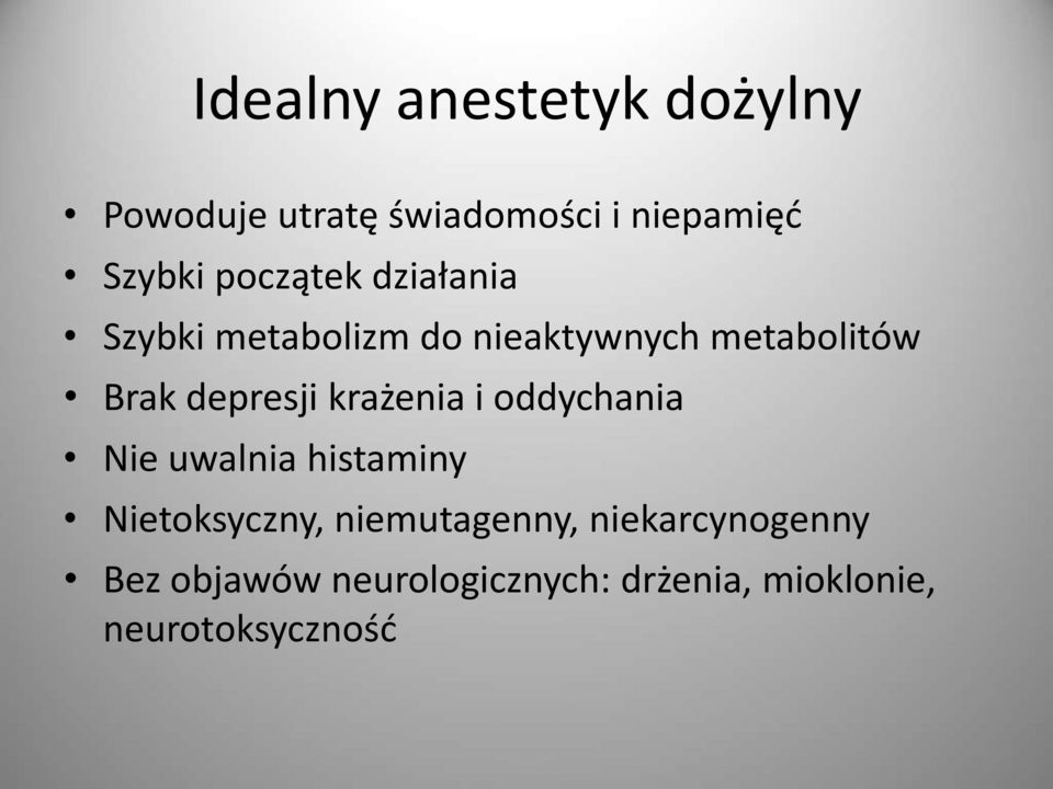 depresji krażenia i oddychania Nie uwalnia histaminy Nietoksyczny,