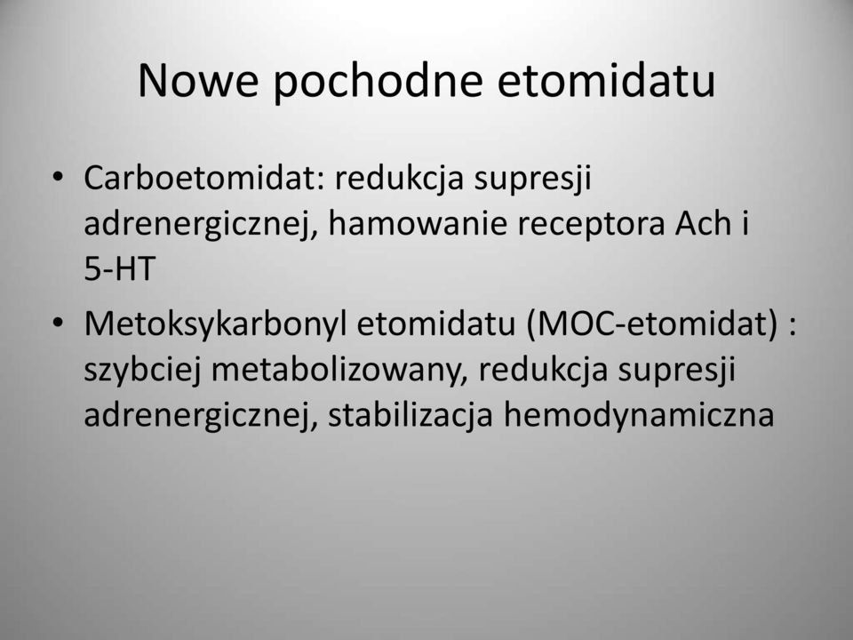 Metoksykarbonyl etomidatu (MOC-etomidat) : szybciej