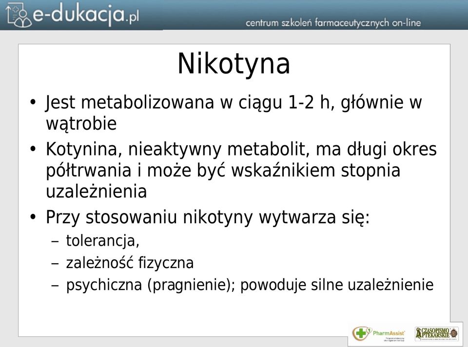 wskaźnikiem stopnia uzależnienia Przy stosowaniu nikotyny wytwarza się: