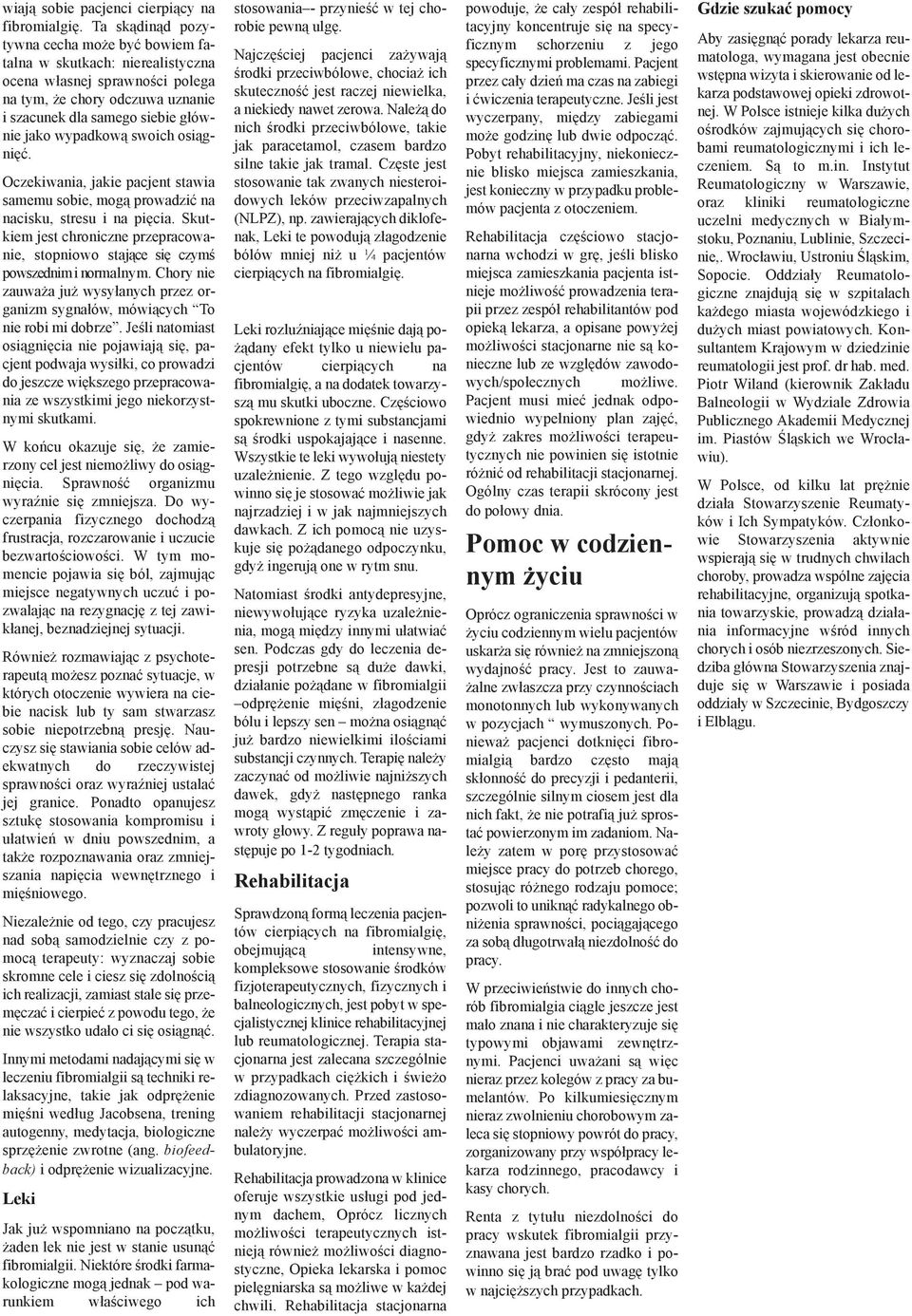 swoich osiągnięć. Oczekiwania, jakie pacjent stawia samemu sobie, mogą prowadzić na nacisku, stresu i na pięcia.