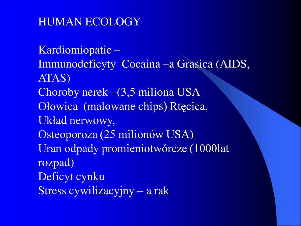 chips) Rtęcica, Układ nerwowy, Osteoporoza (25 milionów USA) Uran