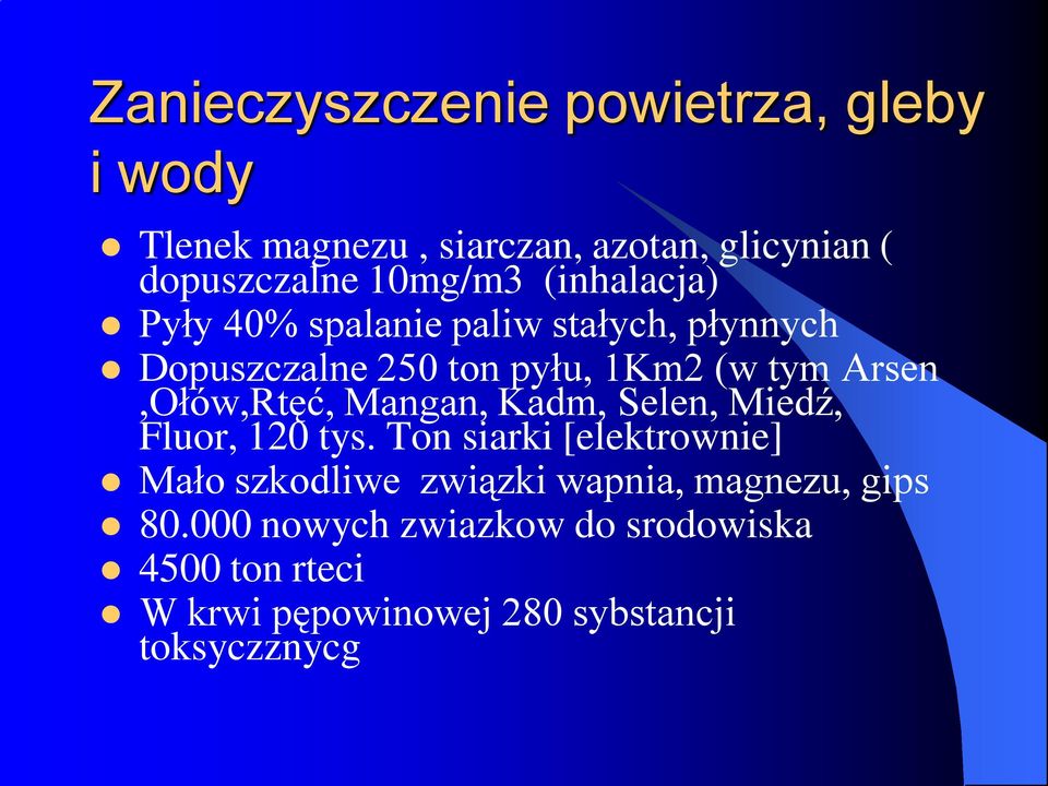 Arsen,Ołów,Rtęć, Mangan, Kadm, Selen, Miedź, Fluor, 120 tys.