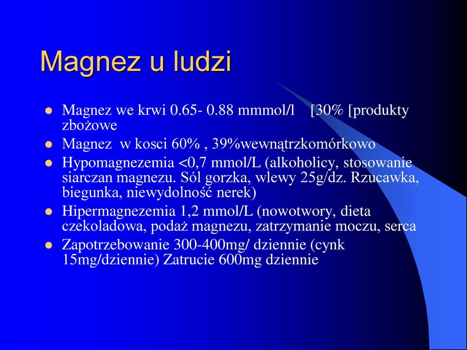 (alkoholicy, stosowanie siarczan magnezu. Sól gorzka, wlewy 25g/dz.