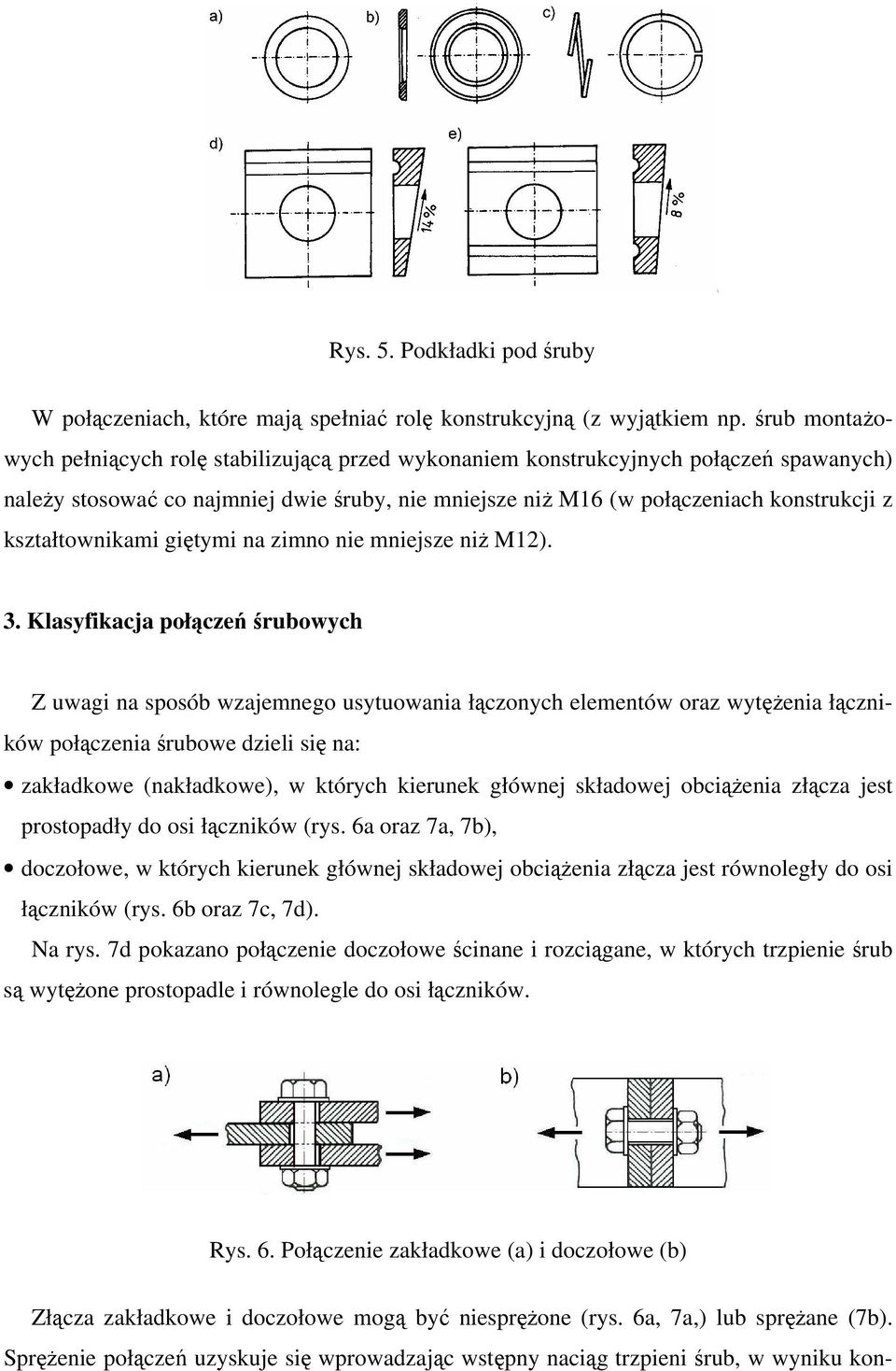 kształtownikami giętymi na zimno nie mniejsze niŝ M12). 3.