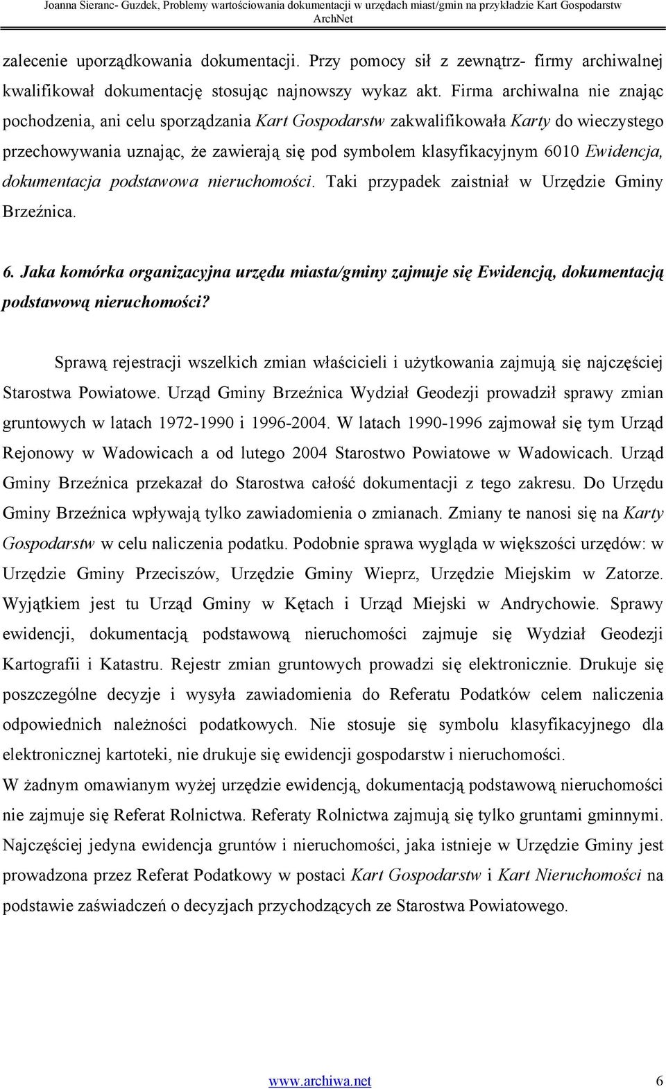 Ewidencja, dokumentacja podstawowa nieruchomości. Taki przypadek zaistniał w Urzędzie Gminy Brzeźnica. 6.