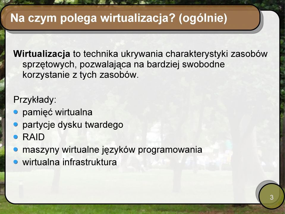 sprzętowych, pozwalająca na bardziej swobodne korzystanie z tych zasobów.