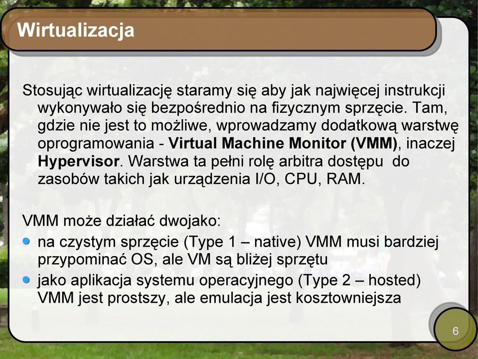 Warstwa ta pełni rolę arbitra dostępu do zasobów takich jak urządzenia I/O, CPU, RAM.