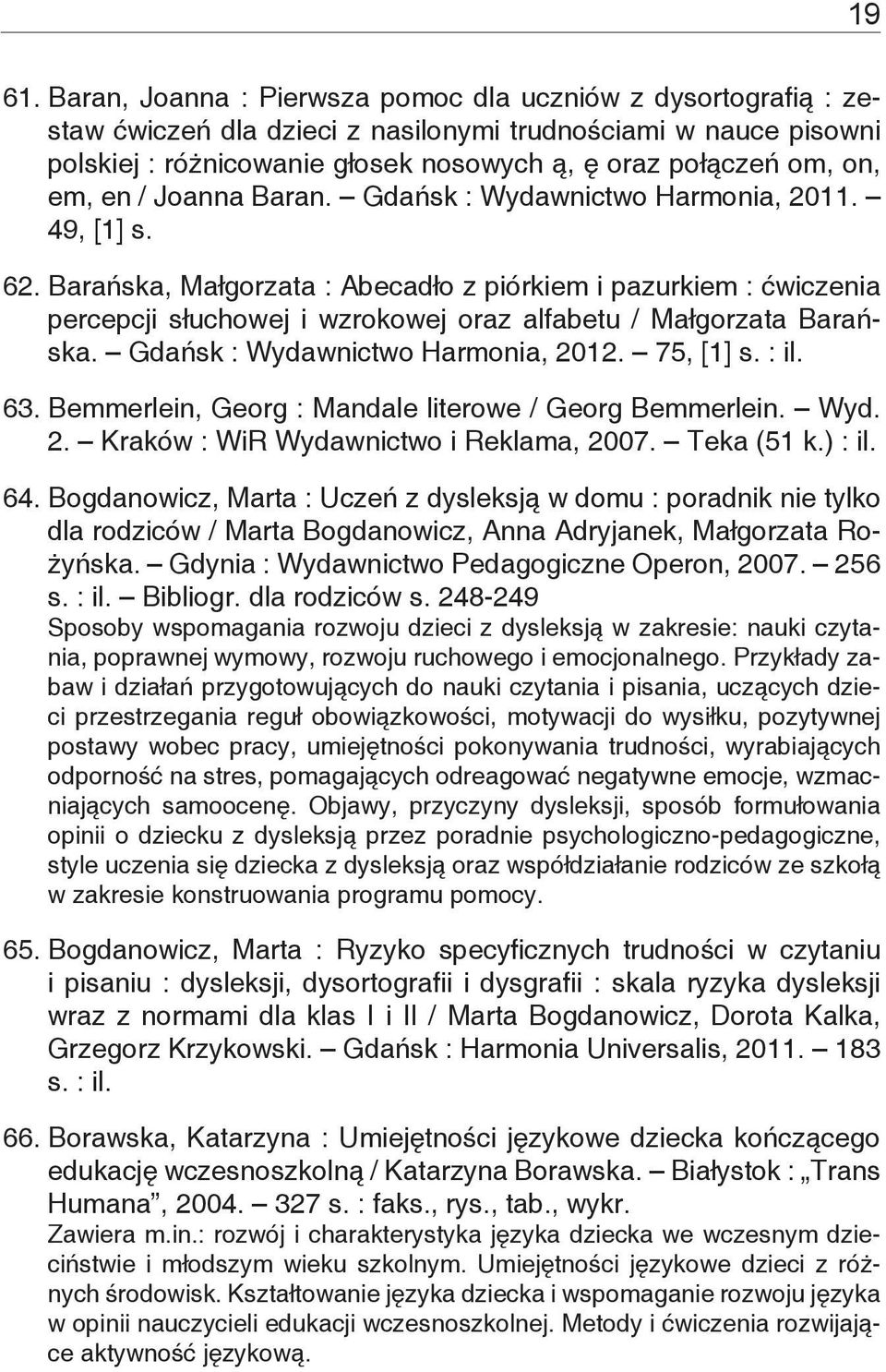 en / Joanna Baran. Gdańsk : Wydawnictwo Harmonia, 2011. 49, [1] s. 62.