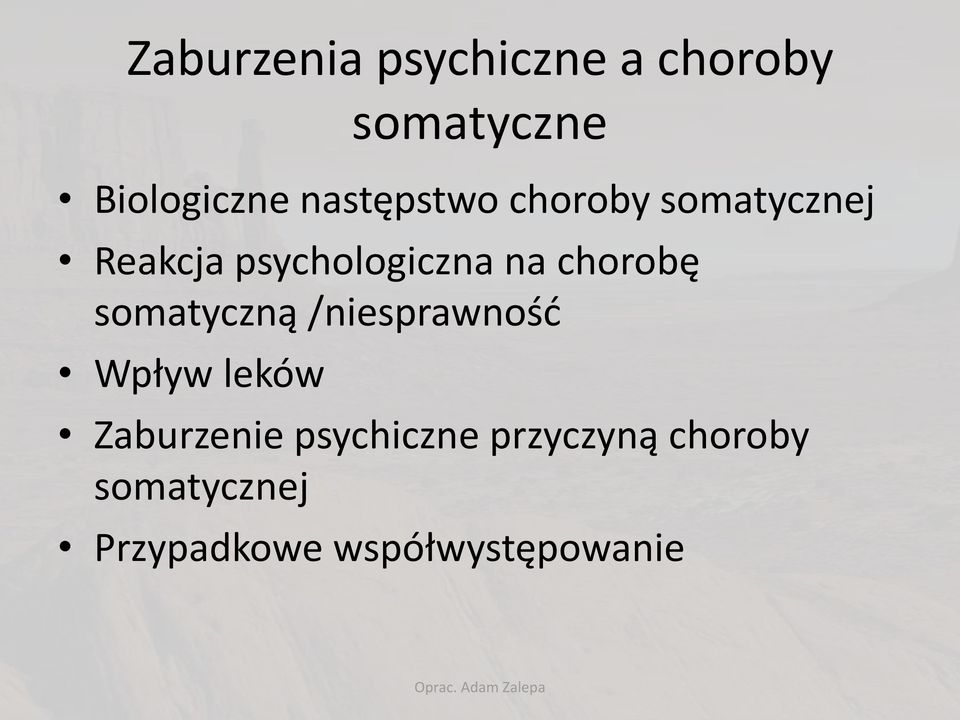chorobę somatyczną /niesprawność Wpływ leków Zaburzenie