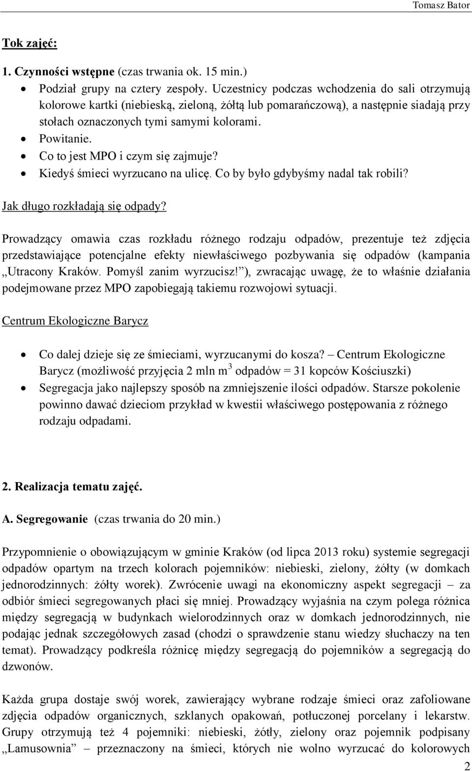 Co to jest MPO i czym się zajmuje? Kiedyś śmieci wyrzucano na ulicę. Co by było gdybyśmy nadal tak robili? Jak długo rozkładają się odpady?