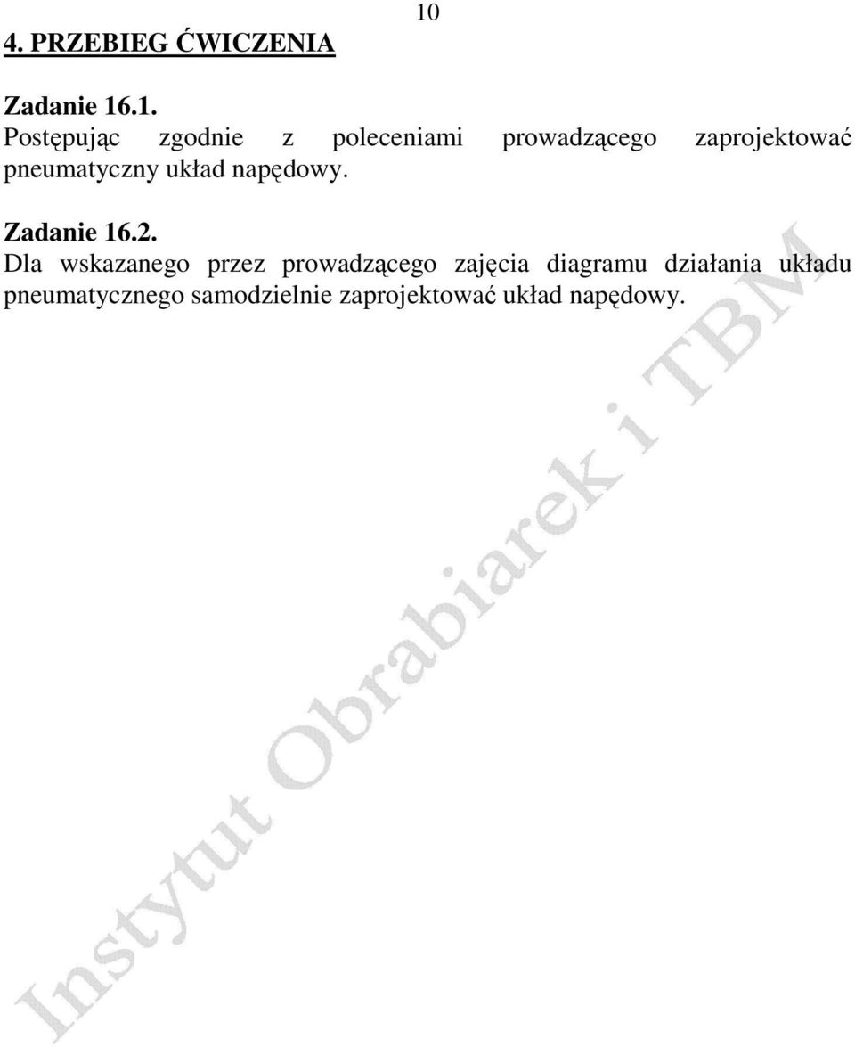 .1. Postępując zgodnie z poleceniami prowadzącego zaprojektować