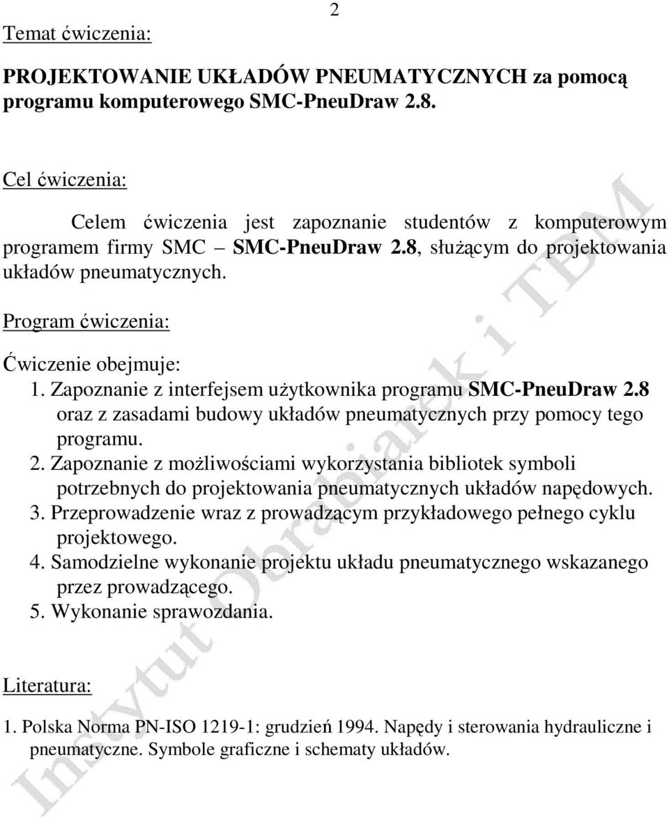 Program ćwiczenia: Ćwiczenie obejmuje: 1. Zapoznanie z interfejsem użytkownika programu SMC-PneuDraw 2.