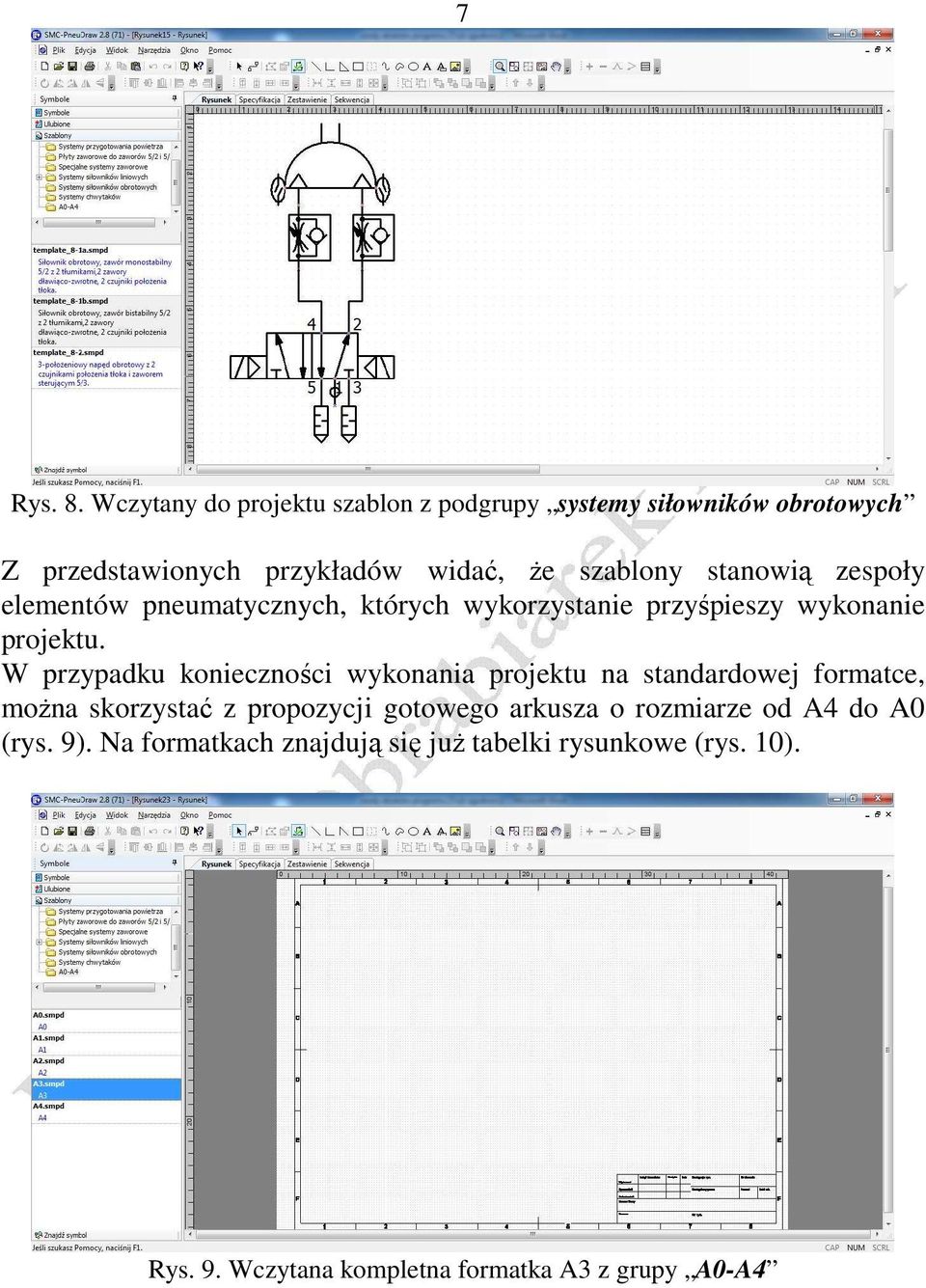 stanowią zespoły elementów pneumatycznych, których wykorzystanie przyśpieszy wykonanie projektu.