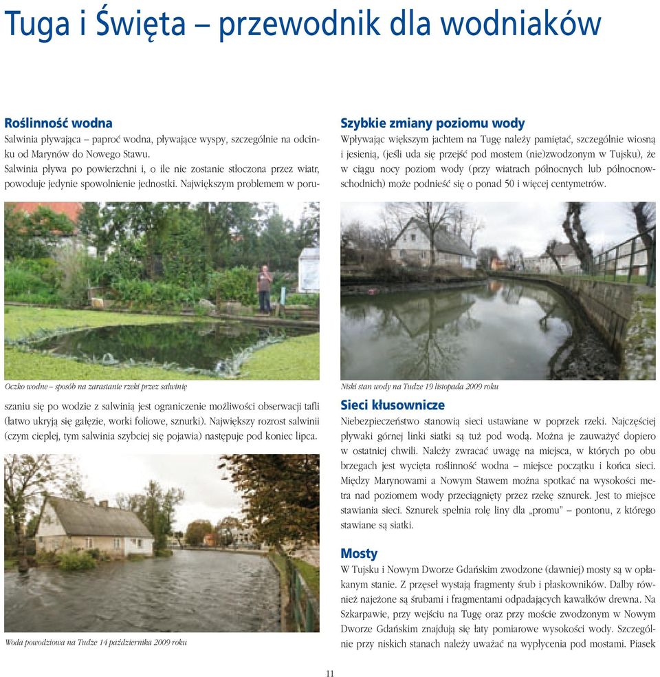 Oczko wodne sposób na zarastanie rzeki przez salwinię Roślinność wodna Salwinia pływająca paproć wodna, pływające wyspy, szczególnie na odcinku od Marynów do Nowego Stawu.