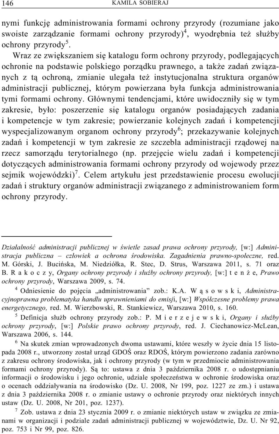 struktura organów administracji publicznej, którym powierzana była funkcja administrowania tymi formami ochrony.