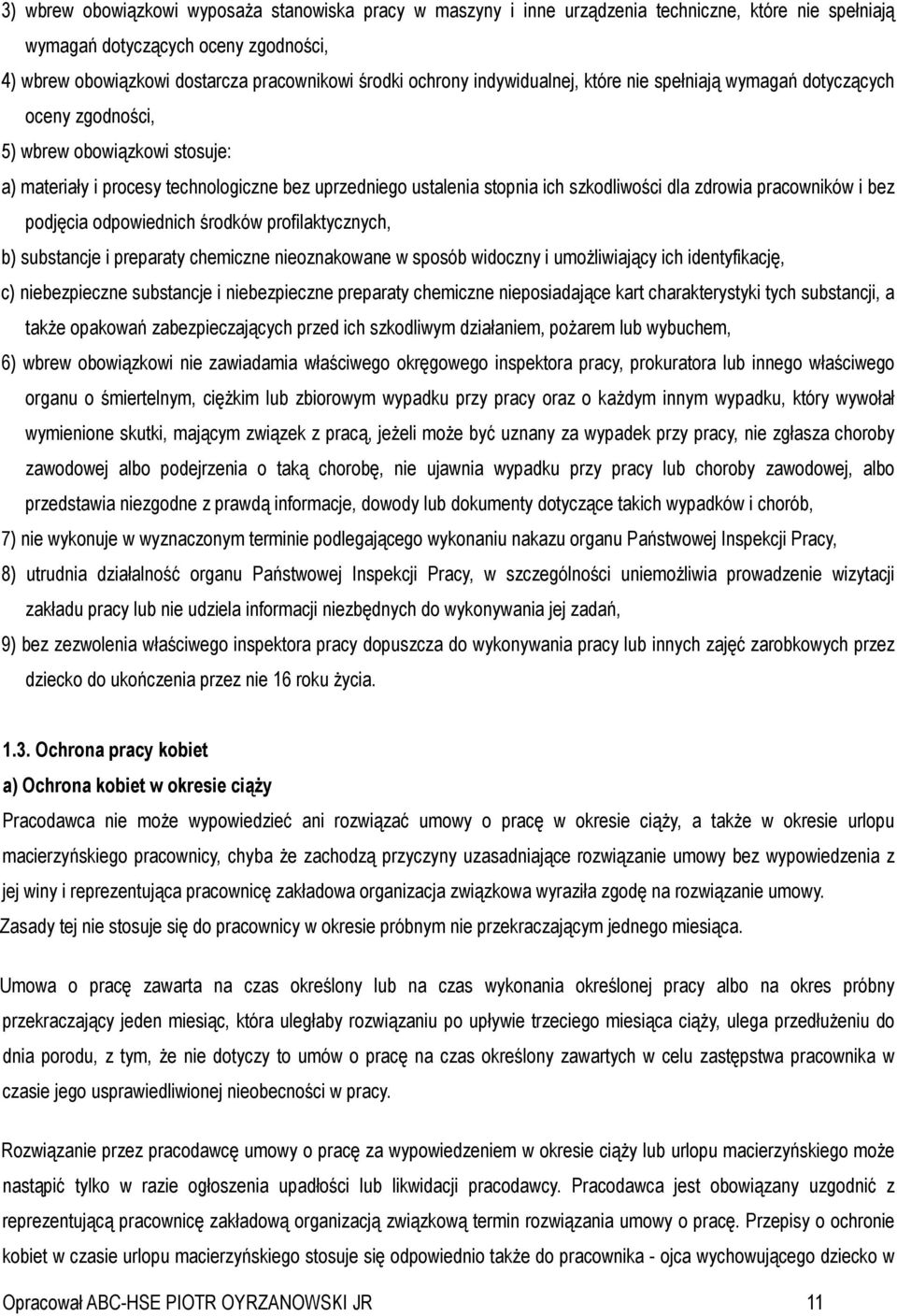 dla zdrowia pracowników i bez podjęcia odpowiednich środków profilaktycznych, b) substancje i preparaty chemiczne nieoznakowane w sposób widoczny i umożliwiający ich identyfikację, c) niebezpieczne