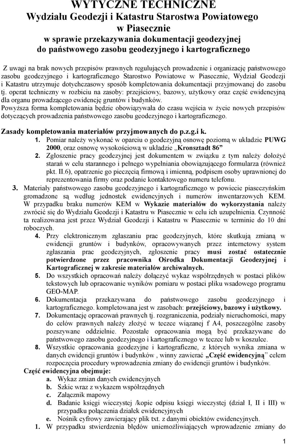 dotychczasowy sposób kompletowania dokumentacji przyjmowanej do zasobu tj.