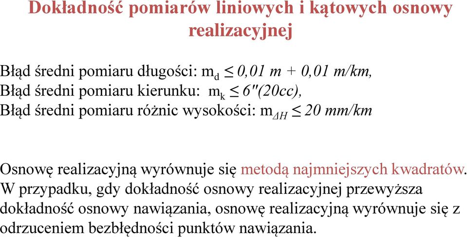 realizacyjną wyrównuje się metodą najmniejszych kwadratów.